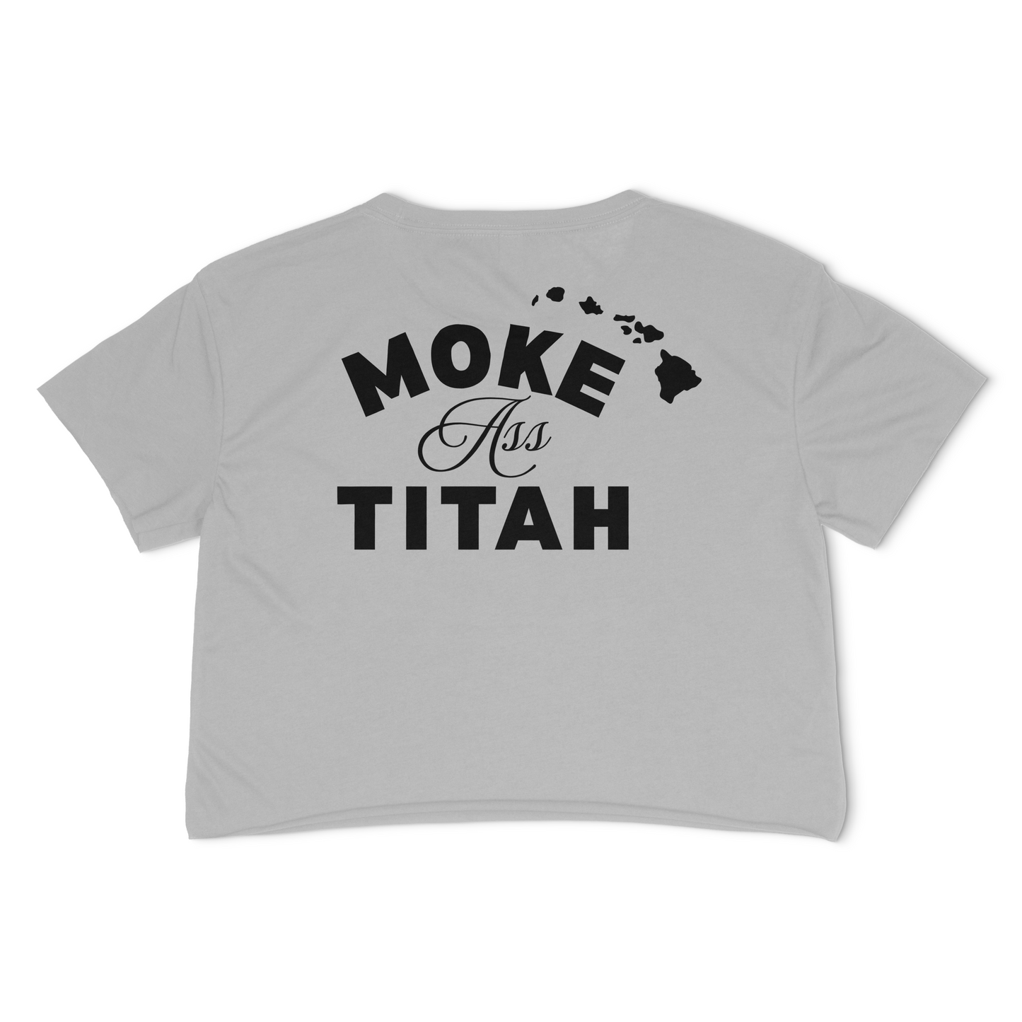 Moke Ass Titah Crop Top