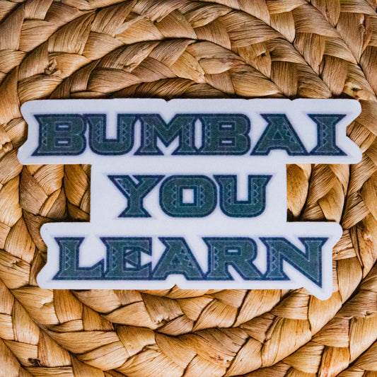 Bumbai You Learn UH Sticker