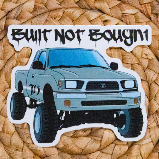 Built Not Bought Sticker